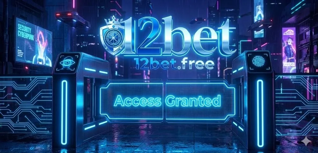Mở ra cánh cửa giải trí đẳng cấp với quy trình đăng nhập 12bet tối ưu hóa